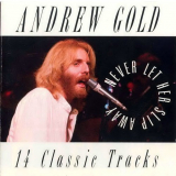 Andrew Gold - Never Let Her Slip Away: 14 Classic Tracks '1993