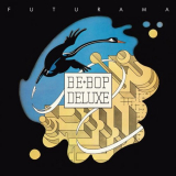 Be Bop Deluxe - Futurama (Remastered & Expanded) '2019