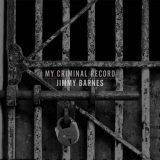 Jimmy Barnes - My Criminal Record (Deluxe Edition) '2019