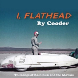 Ry Cooder - I, Flathead '2008