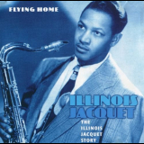 Illinois Jacquet - The Illinois Jacquet Story: Flying Home (1944-1951) '2002