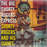 Shorty Rogers - The Big Shorty Rogers Express '2018