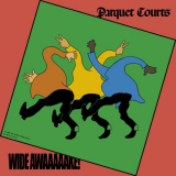 Parquet Courts - Wide Awaaaaake '2018