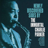 Charlie Parker - Newly Discovered Sides By The Immortal Charlie Parker (Live) '1964/2018