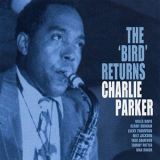 Charlie Parker - The Bird Returns (Live) '1962/2018