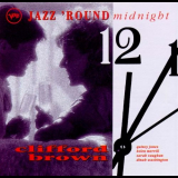 Clifford Brown - Jazz Round Midnight '1993