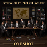 Straight No Chaser - One Shot '2018
