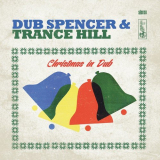 Dub Spencer & Trance Hill - Christmas in Dub '2018