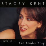 Stacey Kent - Love Is...The Tender Trap 'February 1, 1998 & February 2, 1998