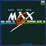 Supermax - Tha Max Is Gonna Kick Ya '1992