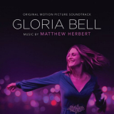 Matthew Herbert - Gloria Bell (Original Motion Picture Soundtrack) '2019