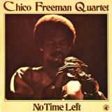 Chico Freeman - No Time Left 'June 8, 1979 - June 9, 1979
