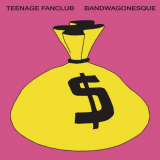 Teenage Fanclub - Bandwagonesque (Remastered) '2018