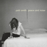 Patti Smith - Peace & Noise '2018 (1997)