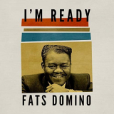 Fats Domino - Im Ready '2018