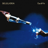 Delegation - Eau De Vie (Remastered & Expanded) '2012 (1979)