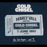 Cold Chisel - Live Tapes Vol. 3: Live At The Manly Vale Hotel, Sydney June 7, 1980 '2016