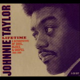 Johnnie Taylor - Lifetime: A Retrospective of Soul, Blues, & Gospel (1956-1999) '2000