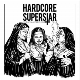 Hardcore Superstar - You Cant Kill My Rock n Roll '2018