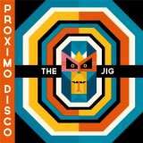Jig, The - Proximo Disco '2016