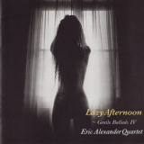 Eric Alexander Quartet - Lazy Afternoon: Gentle Ballads Vol.4 '2009