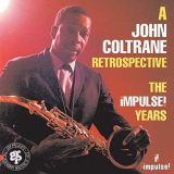 John Coltrane - A John Coltrane Retrospective: The Impulse Years '1992/2018