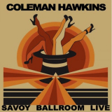 Coleman Hawkins - Savoy Ballroom Sessions (Live) '2018