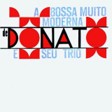 Joao Donato - Bossa Muito Moderna de Donato e Seu Trio (Remastered) '1963/2019
