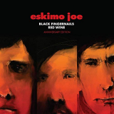 Eskimo Joe - Black Fingernails, Red Wine (Anniversary Edition) '2006/2019