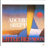 Archie Shepp - Little Red Moon '1986