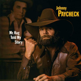 Johnny Paycheck - Mr. Hag Told My Story '1981/2019