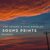 Joe Lovano & Dave Douglas Sound Prints - Scandal '2018