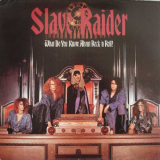 Slave Raider - What Do You Know About Rock N Roll? '1988