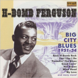 H-Bomb Ferguson - Big City Blues 1951-54 '2006