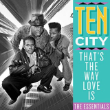 Ten City - Thats the Way Love Is: The Essentials '2019
