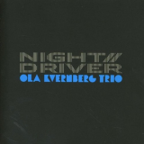 Ola Kvernberg Trio - Night // Driver '2006