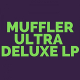 Muffler - Ultra Deluxe LP '2021