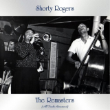 Shorty Rogers - The Remasters (All Tracks Remastered) '2021