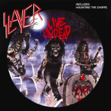 Slayer - Live Undead / Haunting the Chapel '1993 (2011)