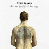 Evan Parker - The Topography of the Lungs '2006