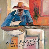 R.L. Burnside - Acoustic Stories '1997/2020