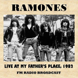 Ramones - Live at My Fathers Place 1982 (FM Radio Broadcast) '2016