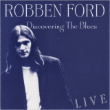Robben Ford - Discovering The Blues (Live) '1997
