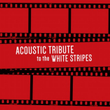Guitar Tribute Players - Acoustic Tribute to The White Stripes '2020