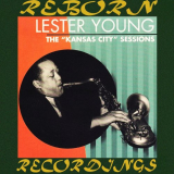 Lester Young - Kansas City Sessions, 1938-44 (HD Remastered) '2018