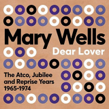 Mary Wells - Dear Lover: The Atco, Jubilee and Reprise Years 1965-1974 '2020