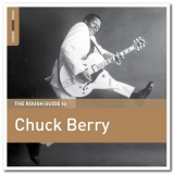 Chuck Berry - The Rough Guide To Chuck Berry '2018