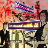 Monodeluxe - Get Around With It '2007