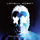Lonely Robot - Feelings Are Good (Bonus Tracks Edition) '2020