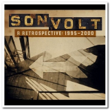 Son Volt - A Retrospective 1995-2000 '2005